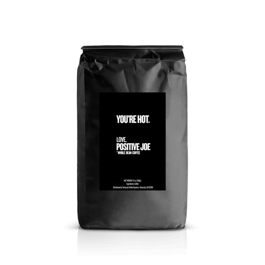 "YOU'RE HOT" French Roast Coffee